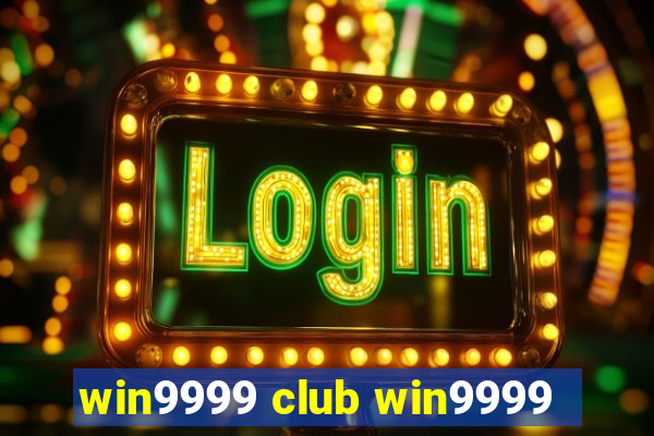 win9999 club win9999